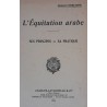 L'équitation arabe - ses principes - sa pratique