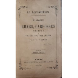 La locomotion - Histoire des chars, carrosses, omnibus et voitures en tous genres ...