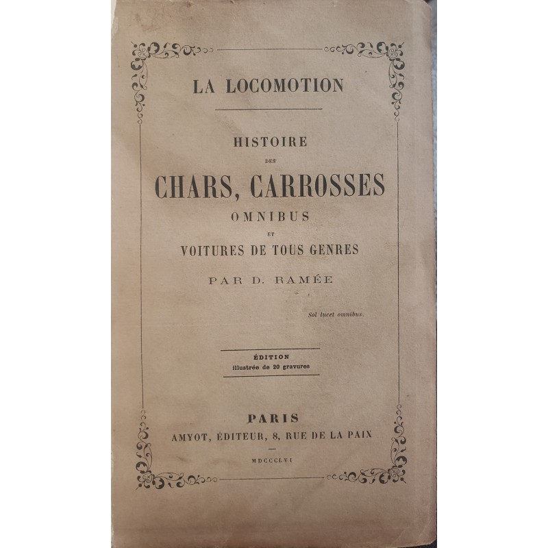 La locomotion - Histoire des chars, carrosses, omnibus et voitures en tous genres ...