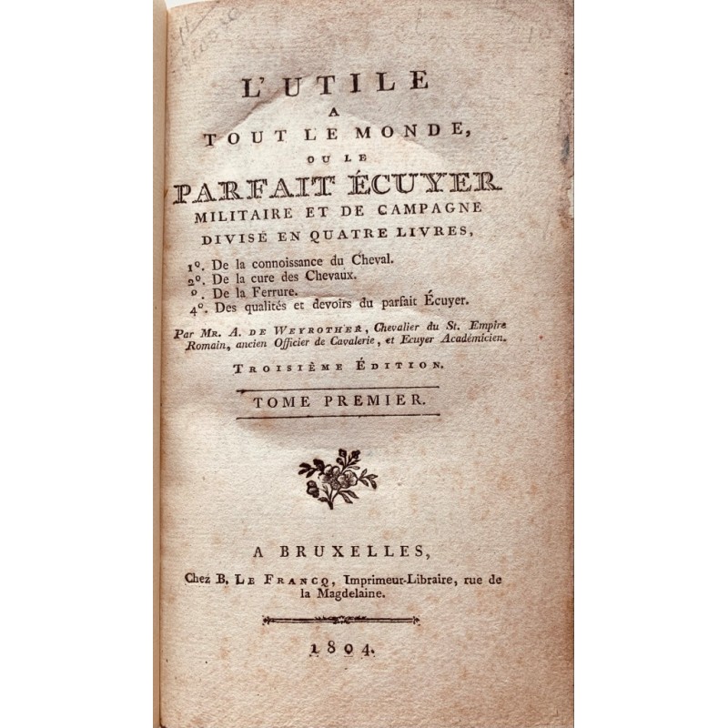 L'utile à tout le monde, ou le parfait écuyer militaire et de campagne (3ème édition)